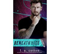 Beneath the Ice: An angsty and emotional hockey romance (Lakeshore U)