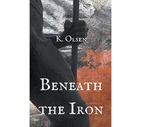 Beneath the Iron (The Revealed World)
