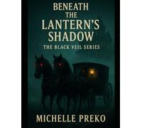 Beneath the Lantern's Shadow (The Black Veil Series)