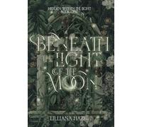 Beneath the Light of the Moon: 1 (Hidden Within the Light)