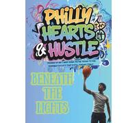 BENEATH THE LIGHTS (PHILLY HEARTS & HUSTLE)