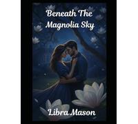 Beneath The Magnolia Sky