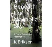 Beneath the Magnolia Sky: A Tale of Passion and Redemption