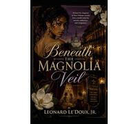 Beneath the Magnolia Veil: 1 (A Historical Saga of Power Series)