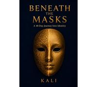 Beneath The Masks: A 48-Day Journey Through Asmita, Shadow Work, and Self-Inquiry