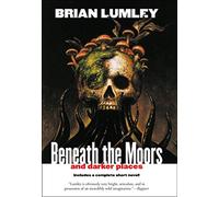 Beneath the Moors and Darker Places