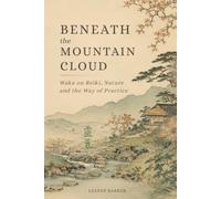 Beneath the Mountain Cloud: Waka on Reiki, Nature and the Way of Practice