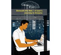 Beneath the Net - A User's Journey in Dreams