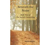 Beneath the Noise: Book Two of The Sacred Unravelling