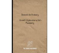 Beneath the Ordinary: Arendt's Exploration of Evil's Mundanity