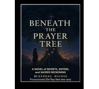 Beneath the Prayer Tree: A Novel of Secrets, Sisters, and Sacred Reckoning! (The Jasmine Wang Files)