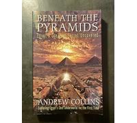 Beneath the Pyramids: Egypt'S Greatest Secret Uncovered