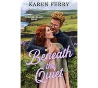 Beneath the Quiet: a single dad, grumpy x sunshine, romance set in a cosy village on the Irish coast