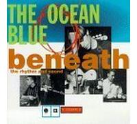 Beneath the Rhythm and Sound by The Ocean Blue (1993) Audio CD