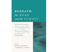 Beneath the Roar and Tumult: Promoting Radical Hospitality and Belonging in College Classrooms