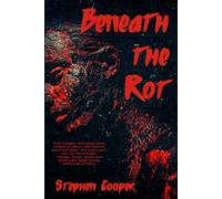 Beneath The Rot: The Rot 2