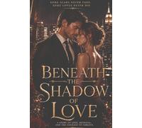 BENEATH THE SHADOW OF LOVE