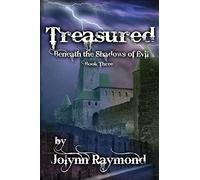 Beneath the Shadows of Evil... Treasured: A Paranormal Historical Romance: Volume 3