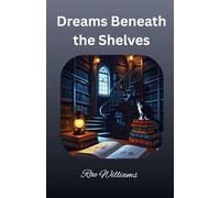 Beneath the Shelves: A Cozy Magical Tale of Intuition and Trust