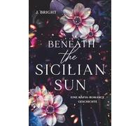 Beneath the Sicilian Sun: Mafia Romance (Beneath Mafia Reihe)