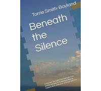 Beneath the Silence: A Journey Through Love and Lust, Loss, and the Weight of Traditional African Culture Ann: A Memoir of Grace and Grit ("Unspoken Roads")