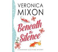 Beneath the Silence: A Savannah Sleuthing Mystery (Savannah Sleuths)
