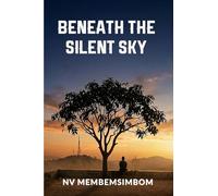 BENEATH THE SILENT SKY