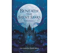 Beneath the Silent Stars (Celestial Court)