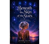 Beneath the Skin of the Stars: SHE RAN FROM LOVE UNTIL LOVE CAME FOR HER.