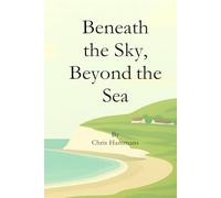 Beneath the Sky, Beyond the Sea: Walking the Isle of Wight