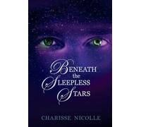 Beneath the Sleepless Stars: 1