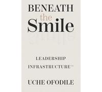 Beneath the Smile: Leadership Infrastructure
