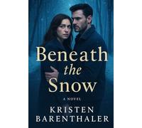 Beneath the Snow (Fireside Love Letters)