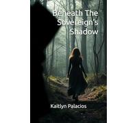 Beneath The Sovereign’s Shadow