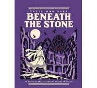 Beneath the Stone: A Celtic Fantasy Coloring Book for Adults with 50 Detailed Scenes of Giant Spiders, Cave Beasts, Stone Golems, Abandoned Mines and Underground Labyrinths (Those Who Dare)