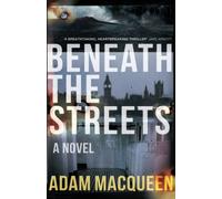 Beneath the Streets : A Tommy Wildeblood novel Book 1