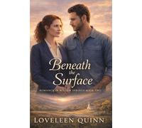 Beneath the Surface: A Christian Contemporary Romance of Healing and Redemption (Romance in Willow Springs)