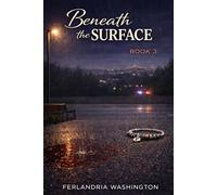 Beneath The Surface: A Toxic Lesbian Romance of Obsession & Betrayal (Final Book)