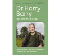 Beneath the Surface: An Irish Doctor's Journey of Resilience, Empathy and Self-Discovery