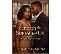 Beneath the Surface of Us: A Lagos Hearts Romance (The Lagos Hearts Collection)
