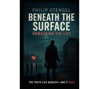 Beneath the Surface Unmasking the Lies