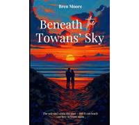 Beneath the Towans' Sky: The sea can’t erase the past - but it can teach you how to begin again. (Finding Love Where the Towans Meet the Sea)