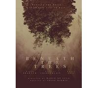 Beneath The Trees