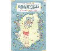 Beneath the Trees Where Nobody Sees Artist's Edition