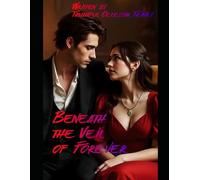 Beneath the Veil of Forever