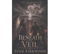 Beneath the veil (The City Underneath)