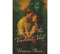 Beneath the Verdant Veil: 1 (Liminal Loves)