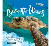 Beneath the Waves: Celebrating the Ocean Through Pictures, Poems, and Stories (Ngk Poetry)