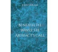 Beneath The Waves: The Artifact's Call