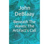 Beneath The Waves: The Artifact's Call